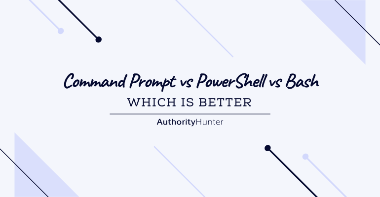 Command Prompt vs PowerShell vs Bash