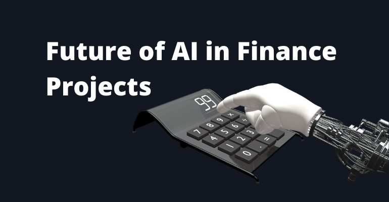 Future of AI in Finance Projects
