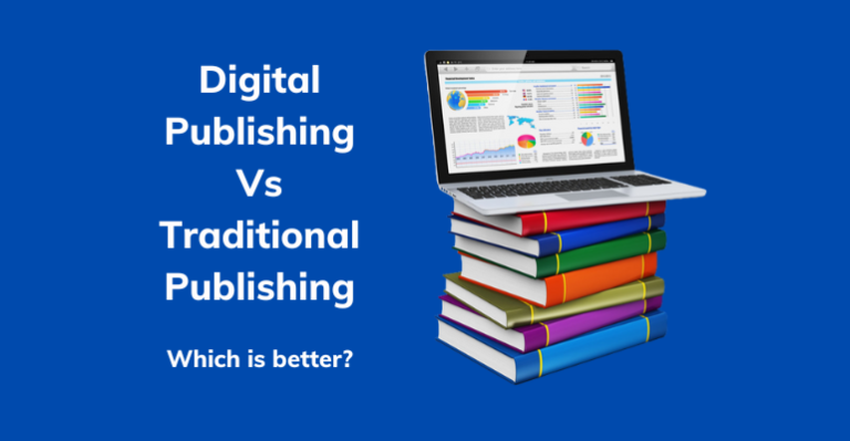 Digital Publishing Vs Traditional Publishing: Which is better in 2023