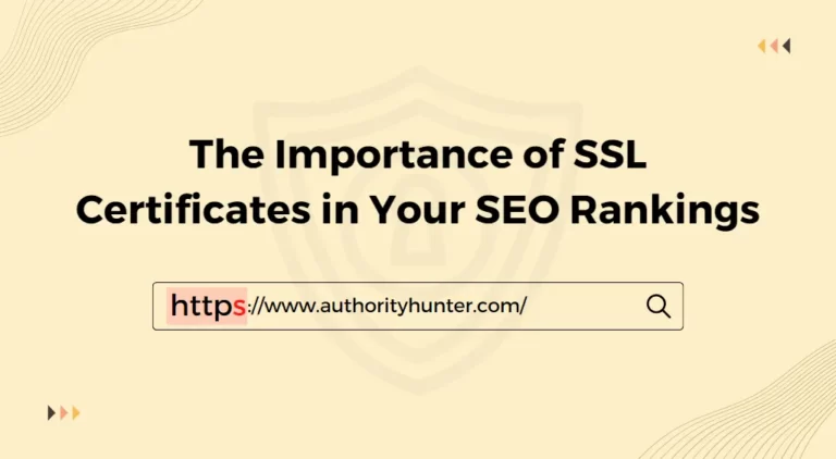 The Importance of SSL Certificates in Your SEO Rankings