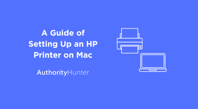 A Guide of Setting Up an HP Printer on Mac